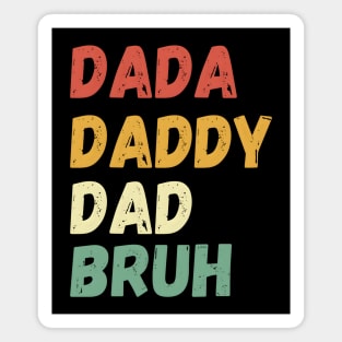 From Dada to Bruh Magnet